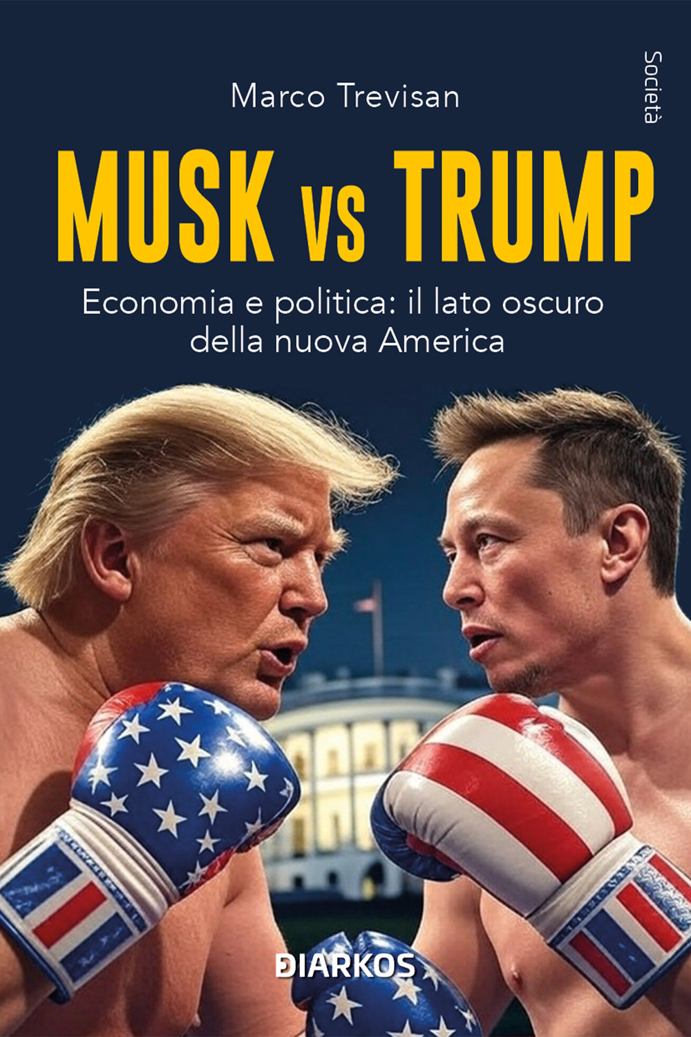 Musk vs. Trump. Economia e politica: il lato oscuro della nuova America