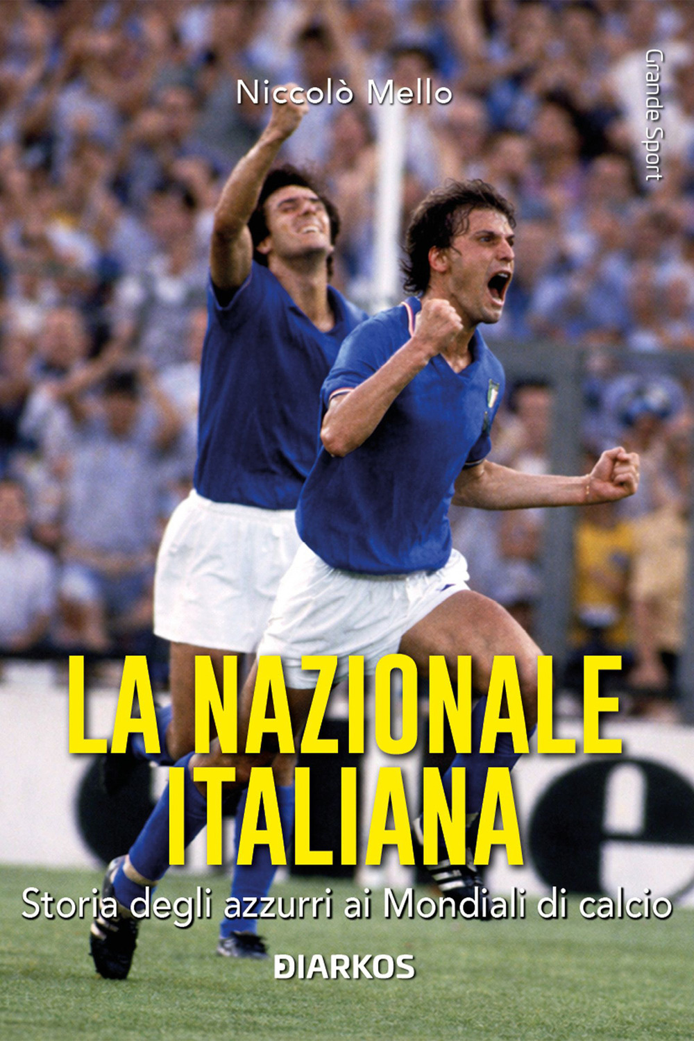 Azzurro mondiale. La storia della Nazionale ai Campionati del mondo