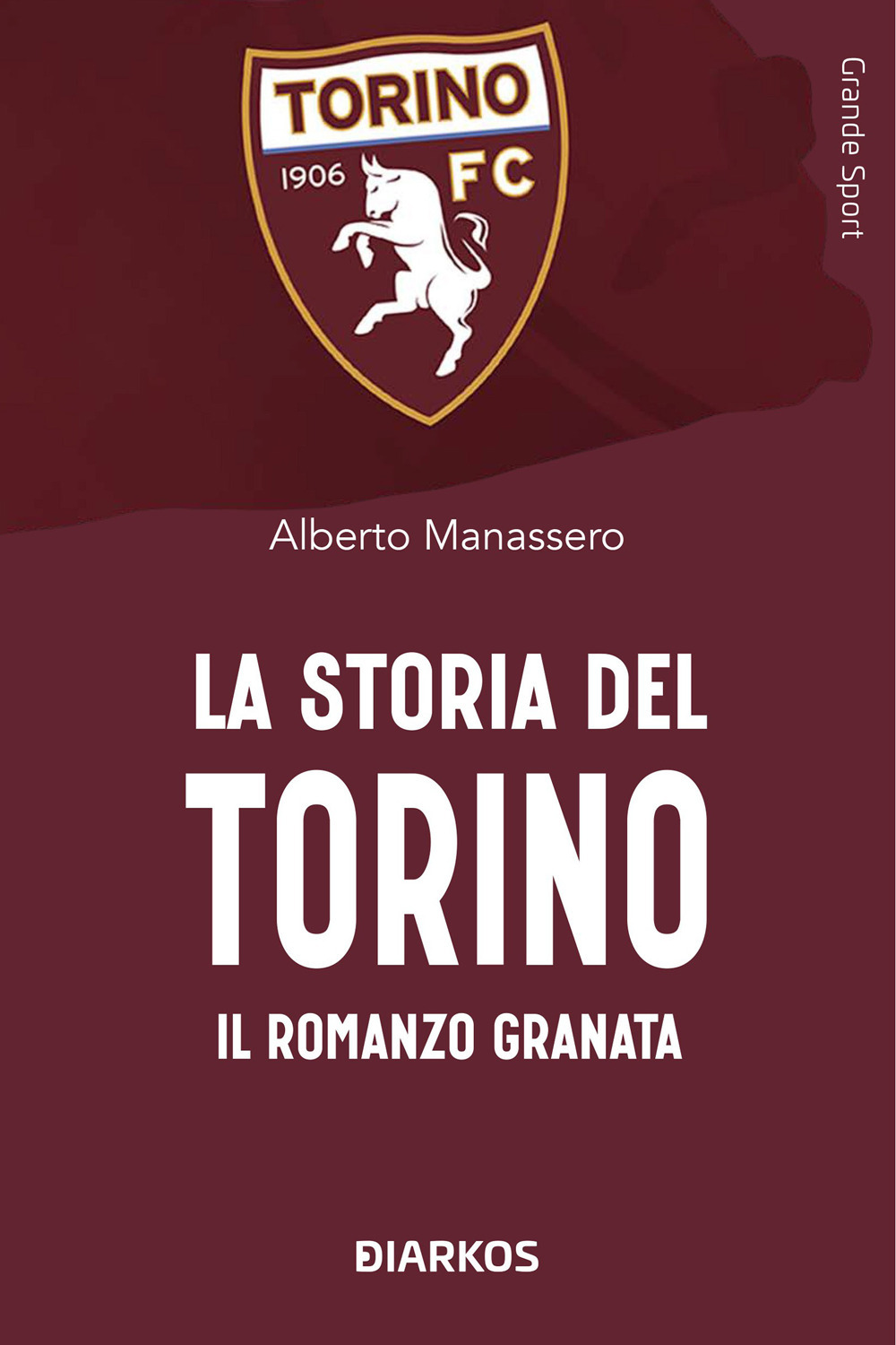 La storia del Torino. Il romanzo granata