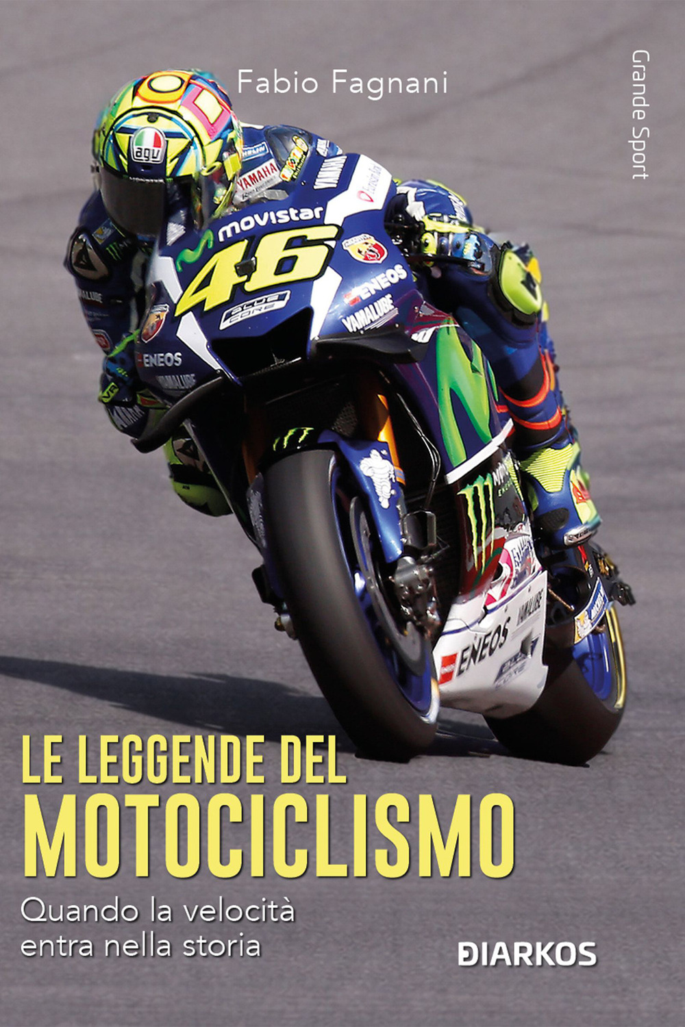 Le leggende del motociclismo. Campioni e miti delle due ruote: quando la velocità diventa leggenda