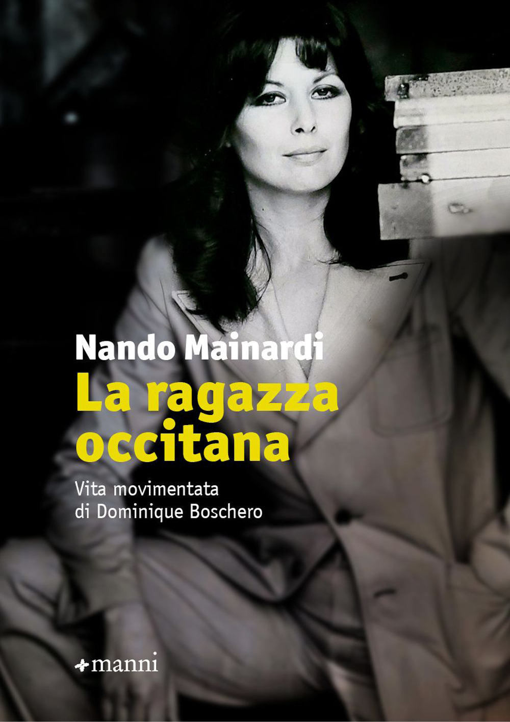 La ragazza occitana. Vita movimentata di Dominique Boschero