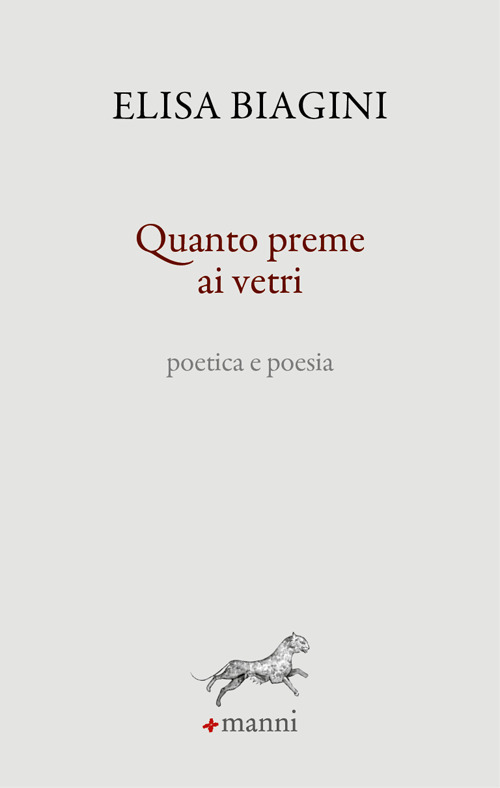 Quanto preme ai vetri. Poetica e poesia