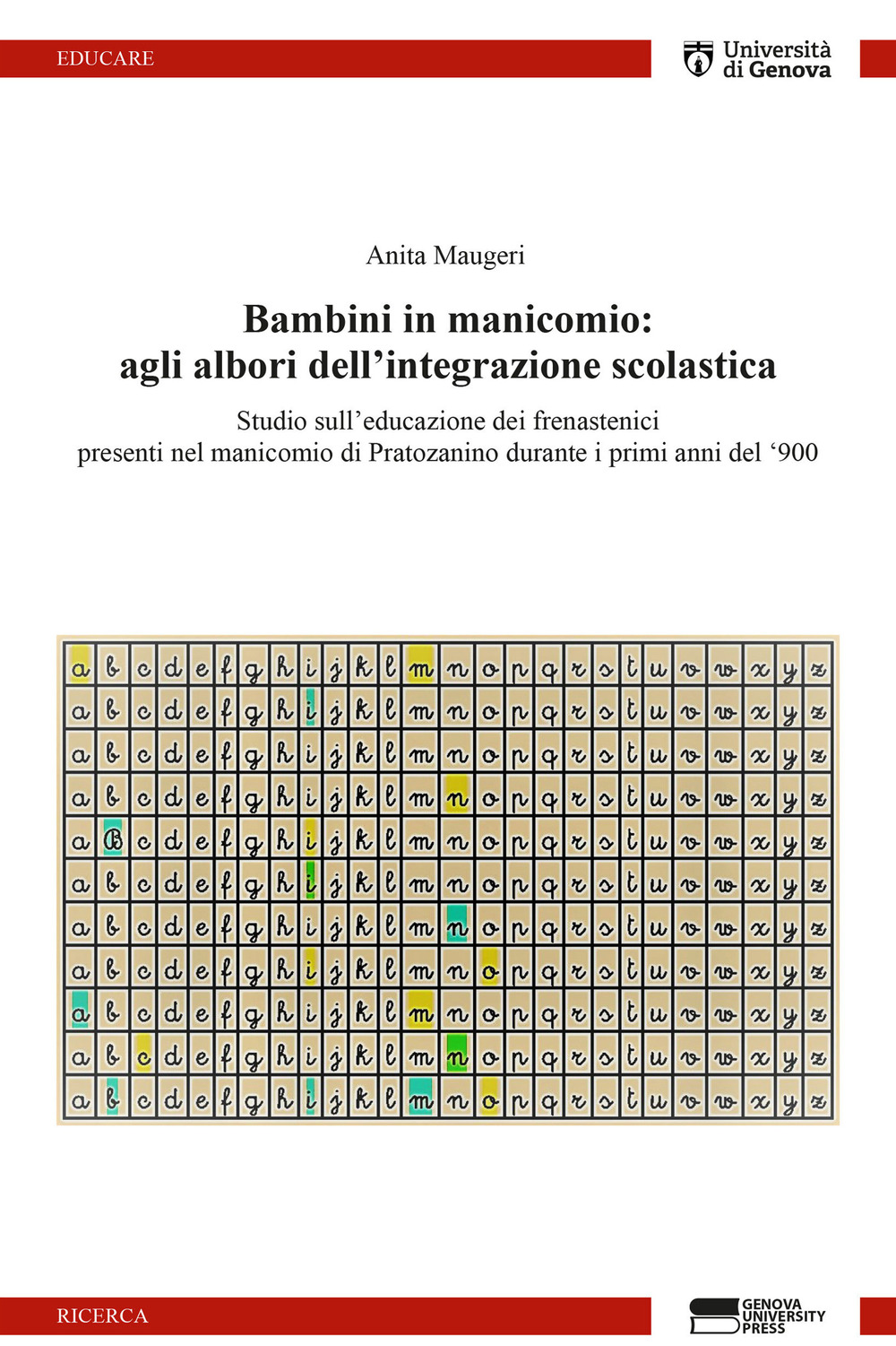 Bambini in manicomio: agli albori dell'integrazione scolastica. Studio sull’educazione dei frenastenici presenti nel manicomio di Pratozanino durante i primi anni del ‘900