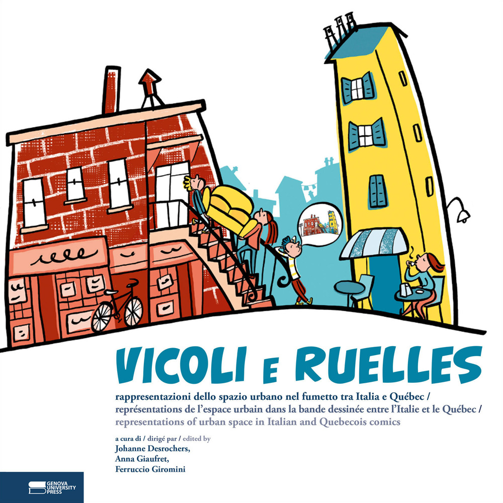 Vicoli e Ruelles. Rappresentazioni dello spazio urbano nel fumetto tra Italia e Québec-Représentations de l’espace urbain dans la bande dessinée entre l’Italie et le Québec-Representations of urban space in Italian and Québécois comics