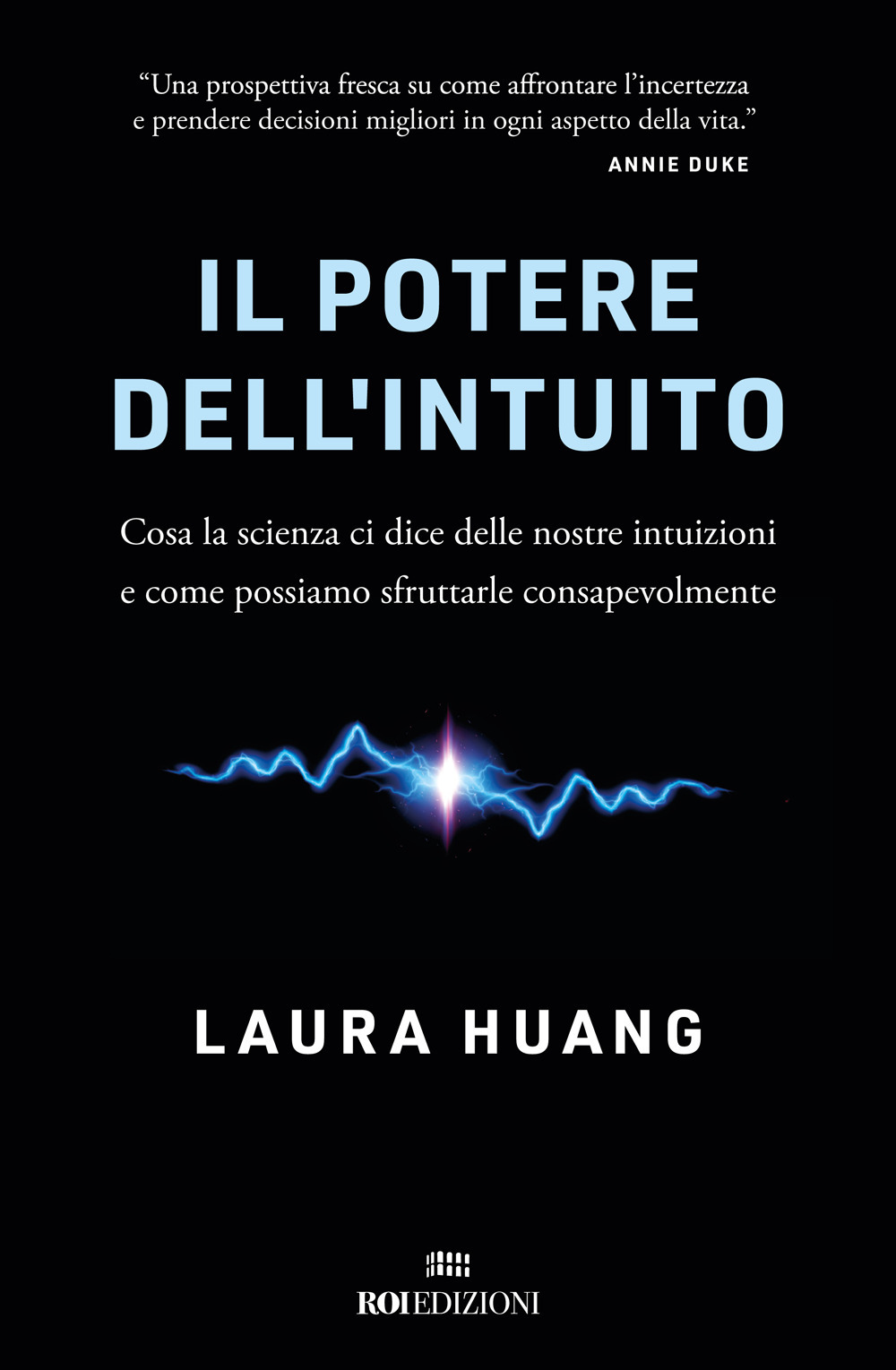 Il potere dell'intuito. Cosa la scienza ci dice delle nostre intuizioni e come possiamo sfruttarle