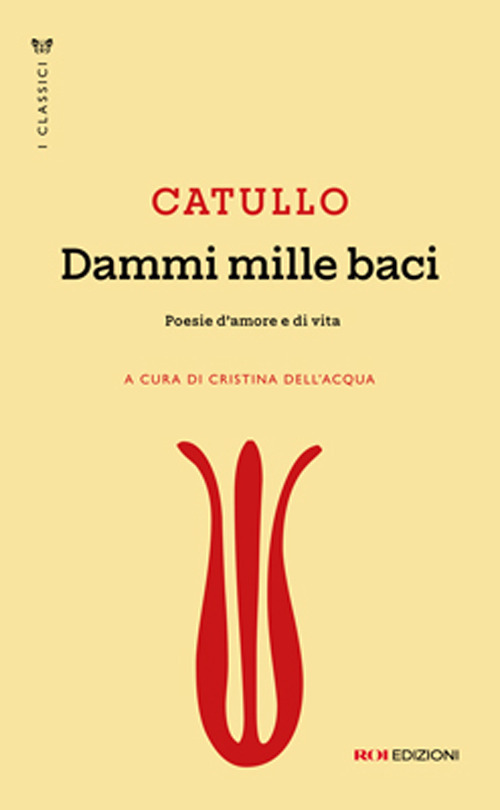 Dammi mille baci. Poesie d'amore e di vita