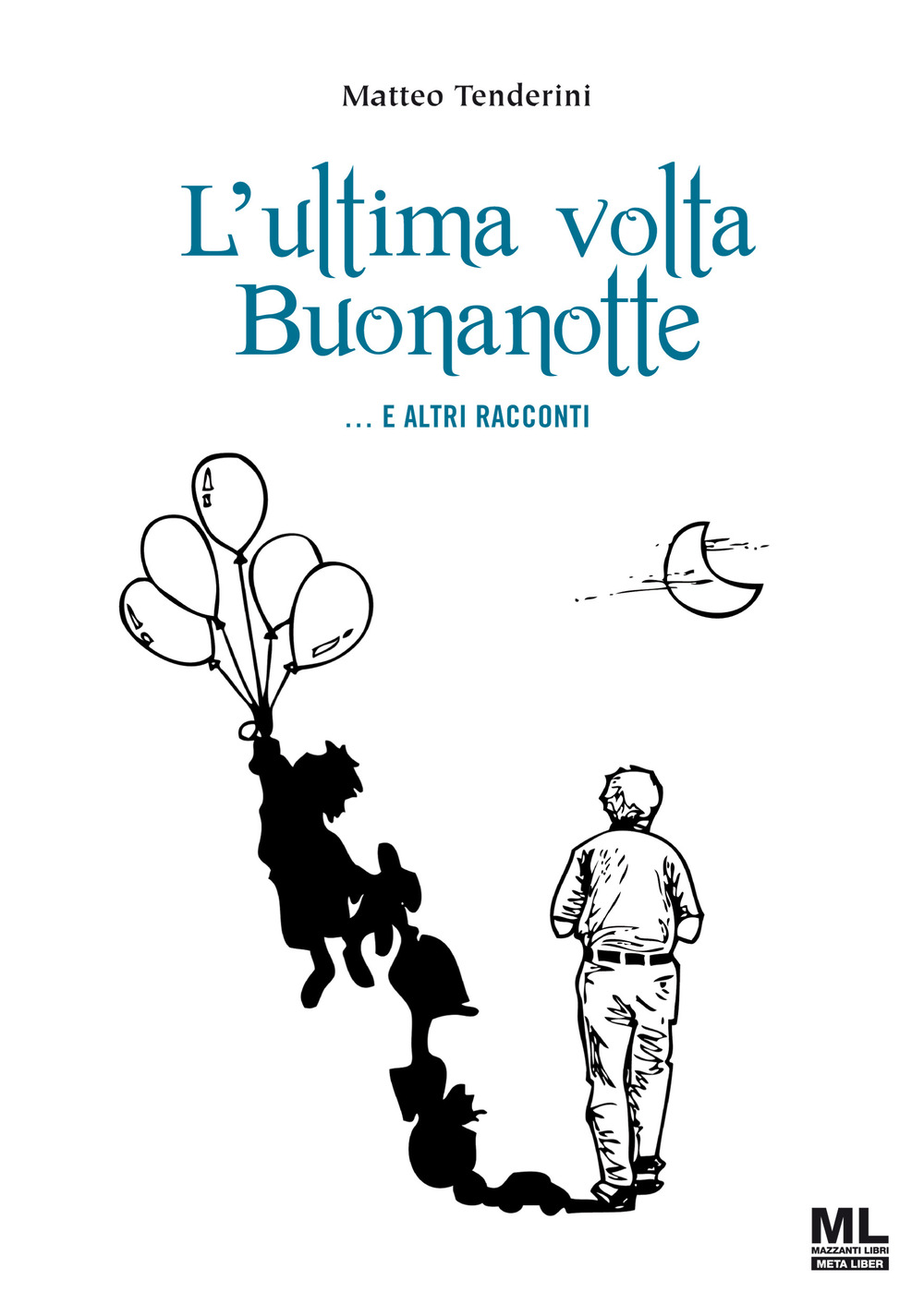 L'ultima volta buonanotte... e altri racconti