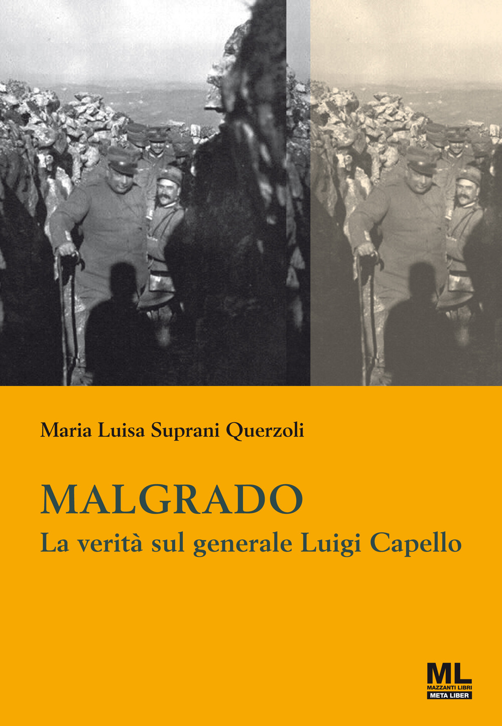 Malgrado. La verità sul generale Luigi Capello