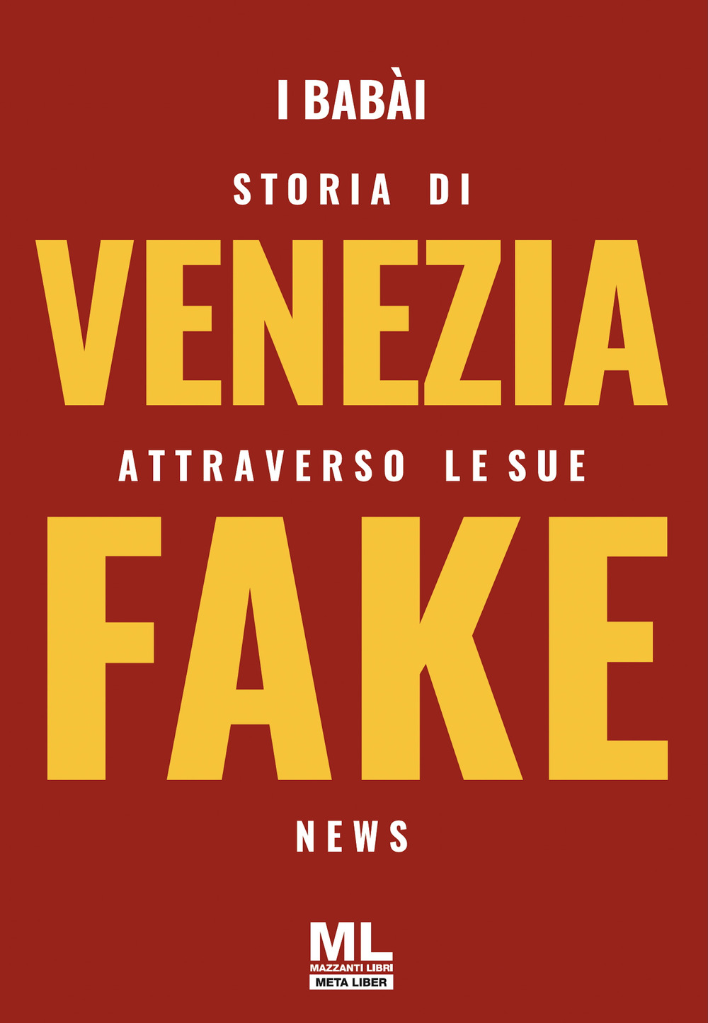 Storia di Venezia attraverso le sue fake news