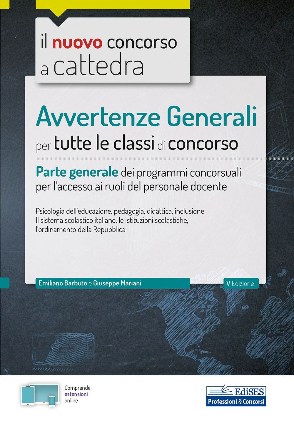 Il nuovo concorso a cattedra. Avvertenze Generali per tutte le classi di concorso. Parte generale dei programmi concorsuali per l’accesso ai ruoli del personale docente