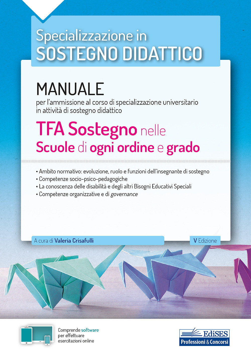 TFA Sostegno didattico nelle scuole di ogni ordine e grado. Teoria. Manuale di preparazione per l'ammissione al sostegno didattico nelle scuole di ogni ordine e grado