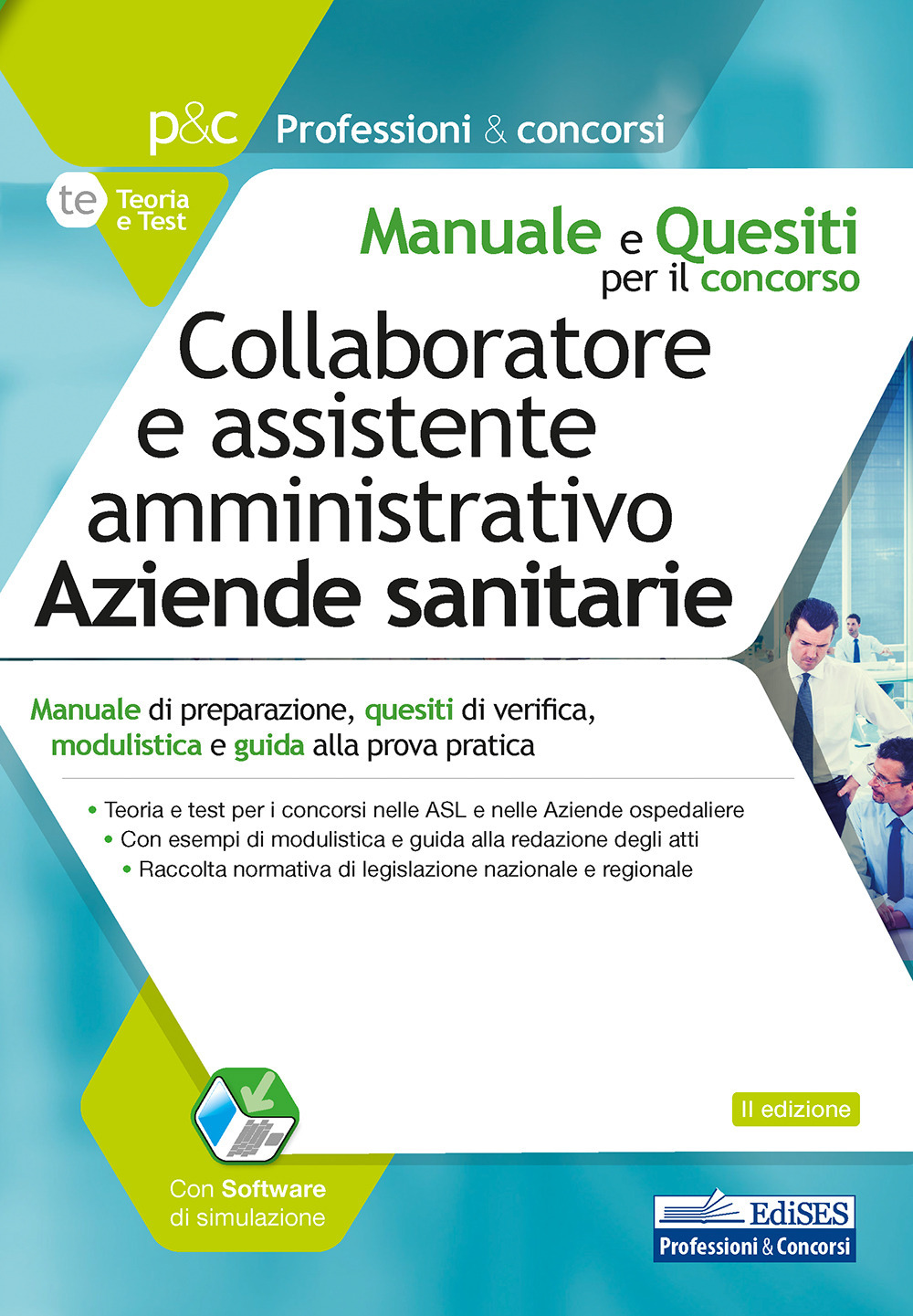 Collaboratore e assistente amministrativo aziende sanitarie. Manuale di preparazione, quesiti di verifica, modulistica e guida alla prova pratica