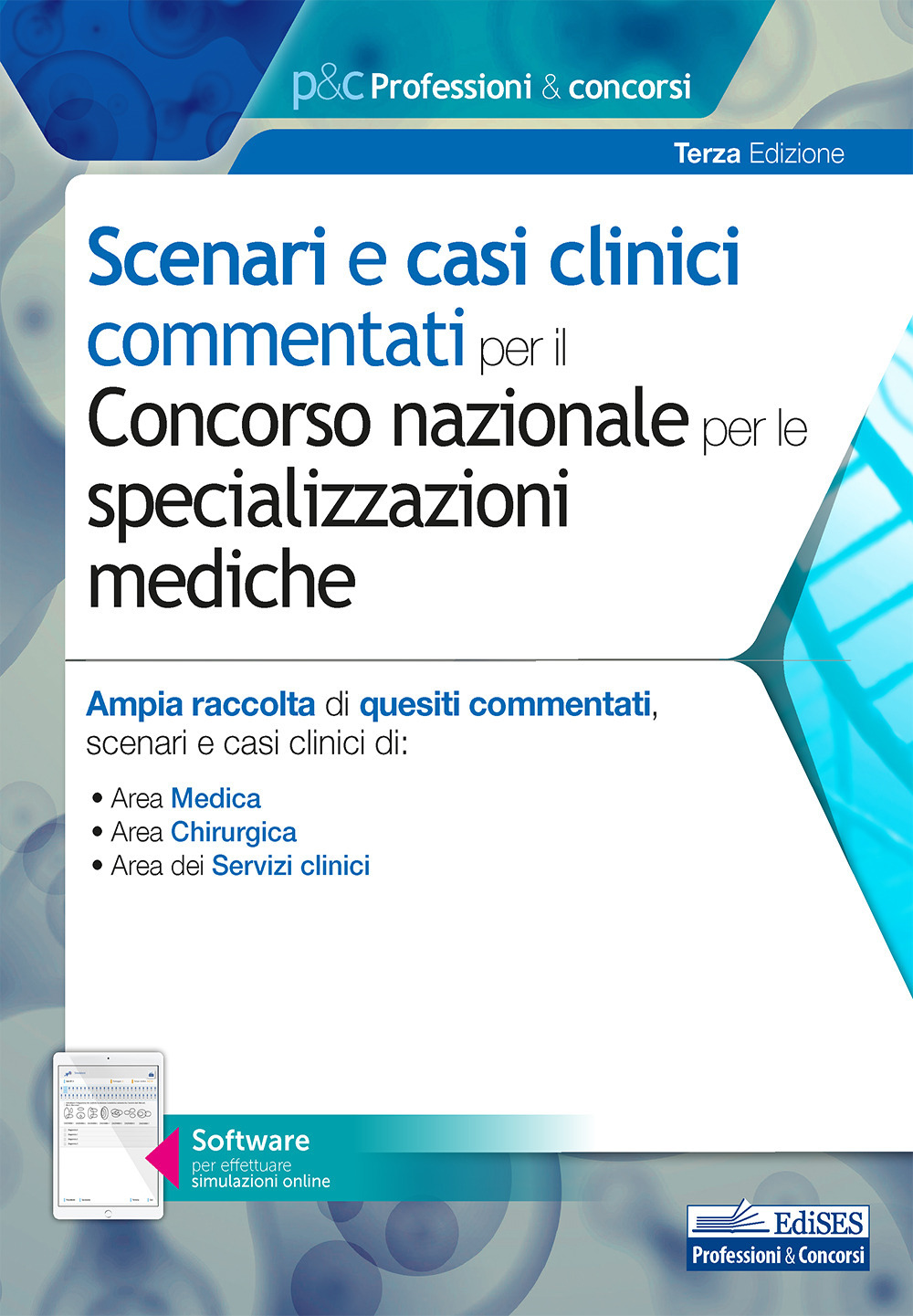 Scenari e casi clinici commentati per il Concorso nazionale per le specializzazioni mediche. Ampia raccolta di quesiti commentati, scenari e casi clinici di Area Medica, Area Chirurgica e Area dei Servizi clinici
