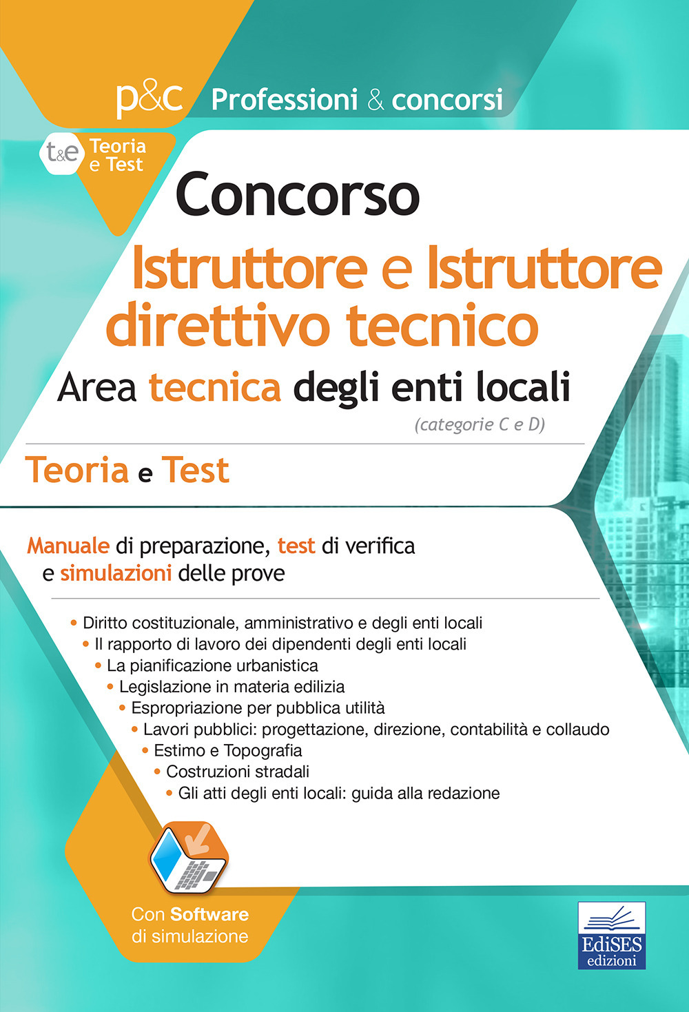 Concorso istruttore e istruttore direttivo tecnico. Area tecnica degli Enti locali. Teoria e test per i concorsi nell'Area tecnica degli Enti locali