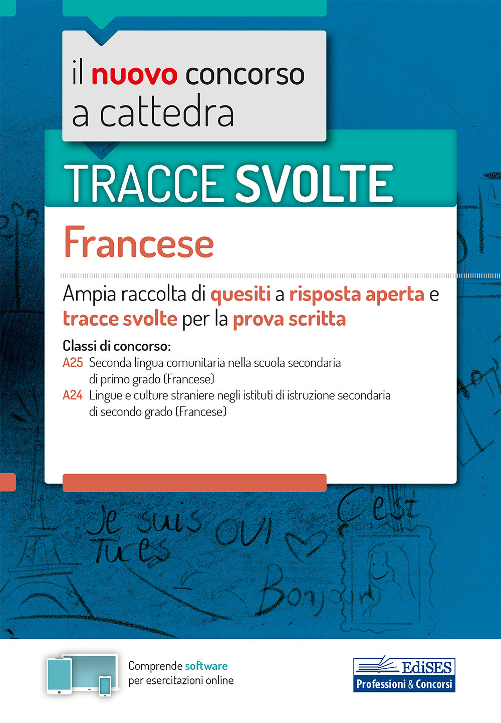 Tracce svolte. Francese. Ampia raccolta di quesiti a risposta aperta e tracce svolte per la prova scritta