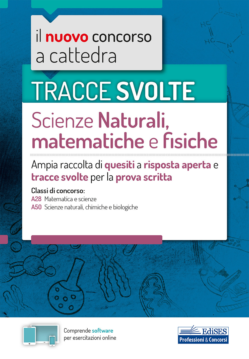 Tracce svolte di scienze naturali, matematiche e fisiche. Ampia raccolta di quesiti a risposta aperta e tracce svolte per la prova scritta