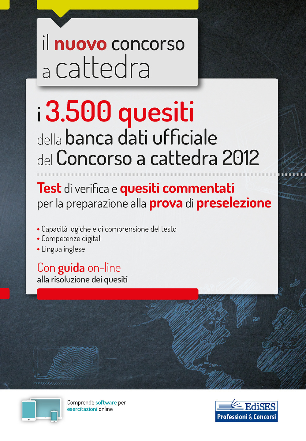 I 3500 quesiti della banca dati ufficiale del Concorso a cattedra 2012. Test di verifica e quesiti commentati per la preparazione alla prova di preselezione