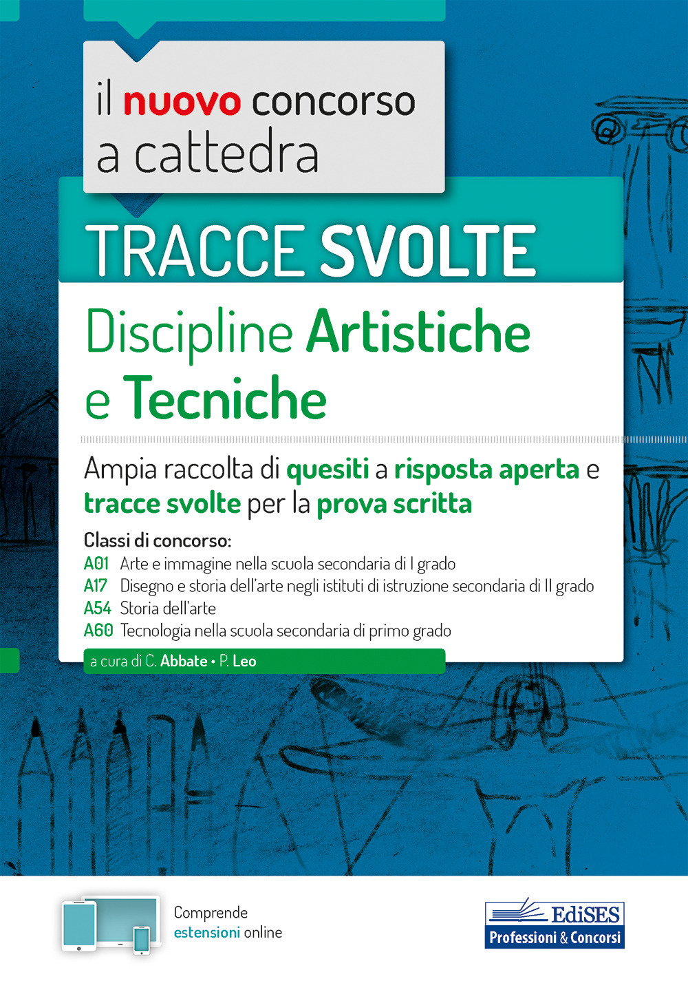 Tracce svolte di discipline artistiche e tecniche. Ampia raccolta di quesiti a risposta aperta e tracce svolte per la prova scritta