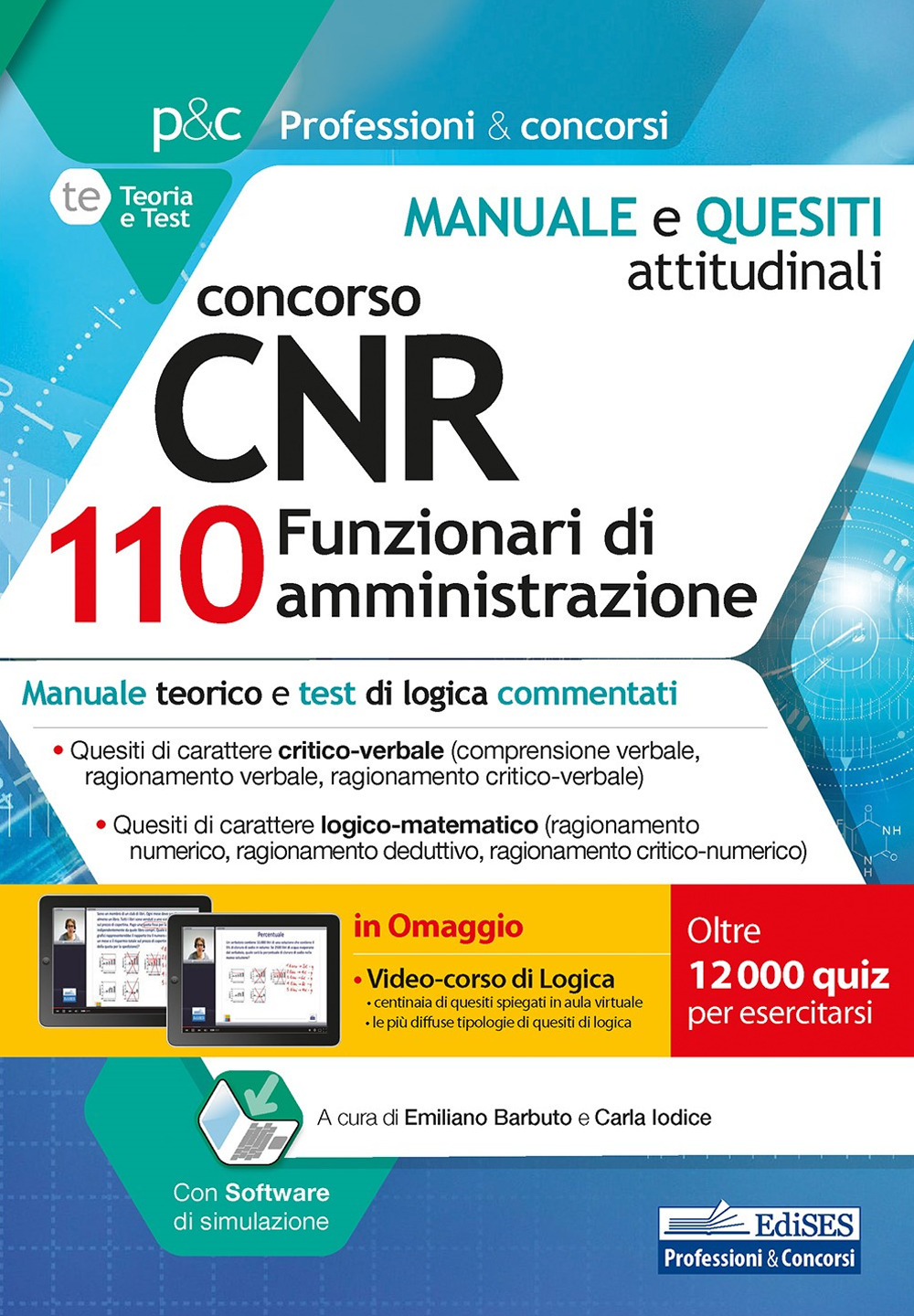 Concorso CNR per 110 Funzionari di amministrazione. Test attitudinali. Manuale e test attitudinali, di carattere logico-matematico