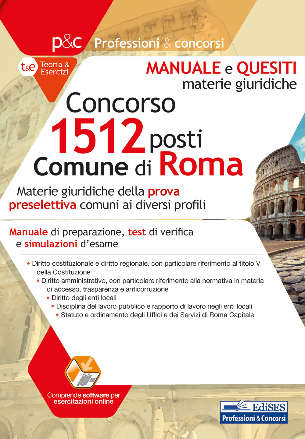Concorso 1512 posti nel Comune di Roma. Materie giuridiche. Manuale, test di verifica e simulazioni d'esame. Per tutti i profili professionali