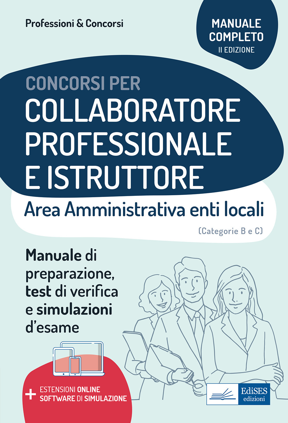 Collaboratore professionale e istruttore. Area amministrativa degli enti locali. Manuale, test di verifica e simulazioni delle prove d'esame