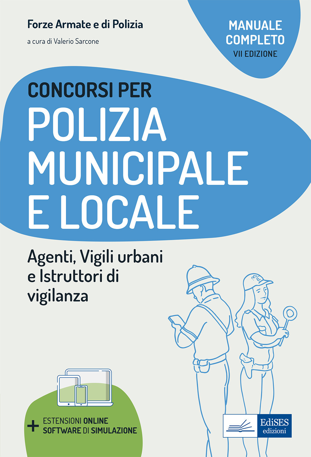 Concorso Polizia municipale. Agenti di polizia e locale e istruttori di vigilanza. Manuale completo per le prove d'esame
