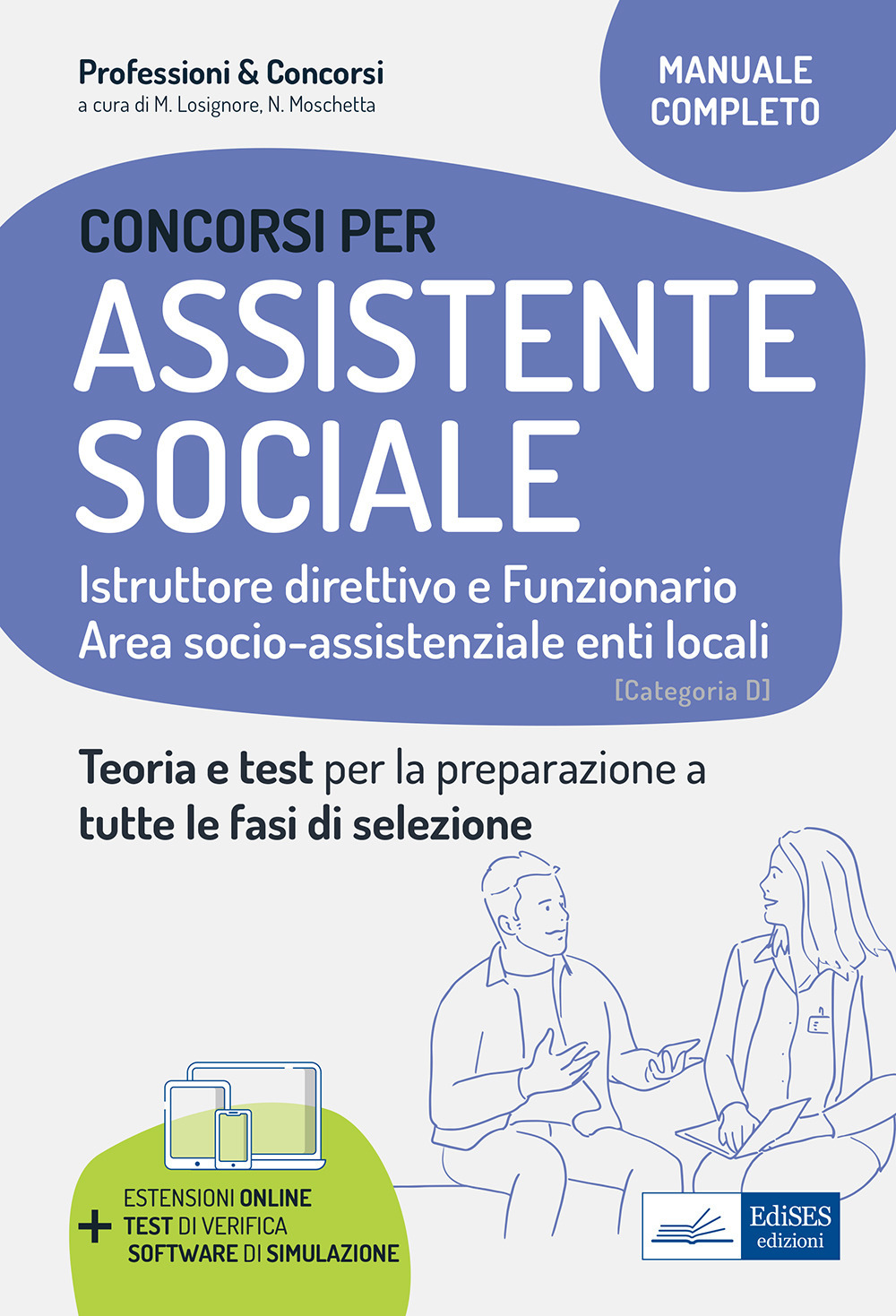Concorsi per Assistenti sociali. Istruttore direttivo e Funzionario. Teoria e test per la preparazione a tutte le fasi di selezione