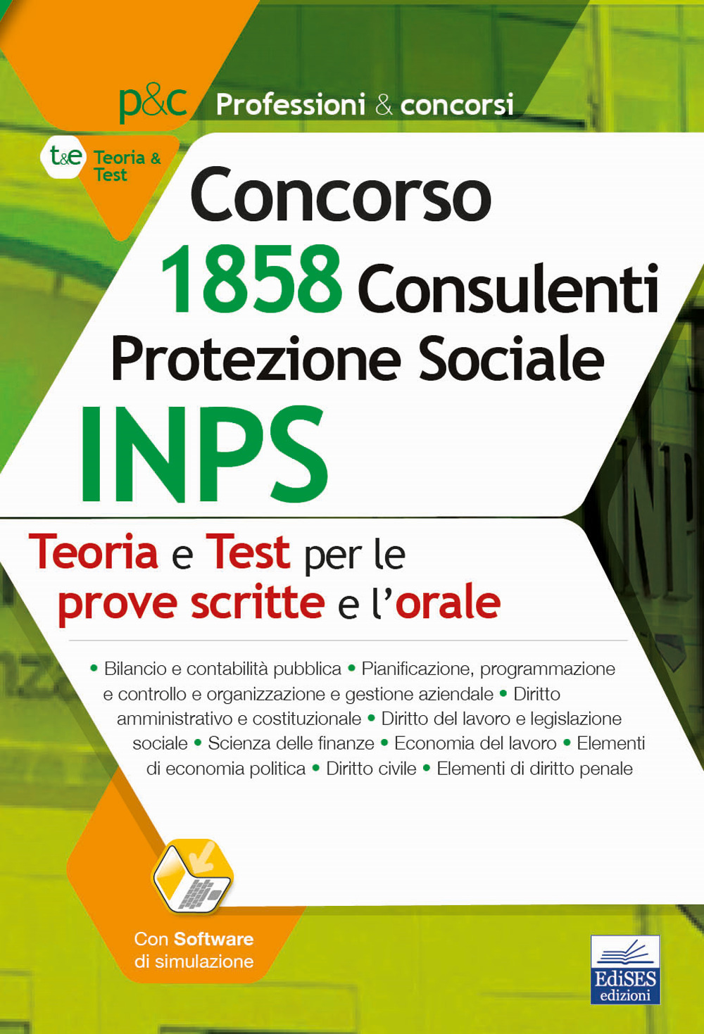Manuale Concorso INPS 1858 Consulenti Protezione Sociale. Teoria e test per prove scritte e prova orale