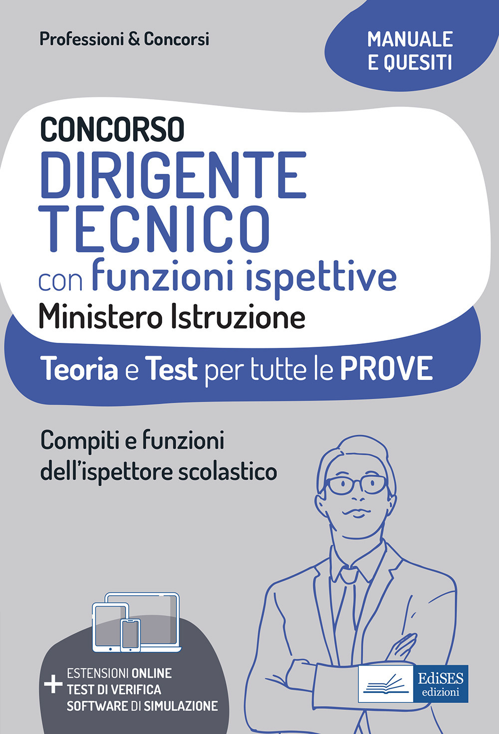 Concorso dirigente tecnico con funzioni ispettive Ministero Istruzione. Teoria e test per tutte le prove. Compiti e funzioni dell'ispettore scolastico