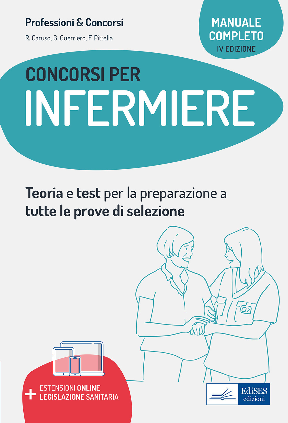 Manuale completo dei concorsi per Infermiere. Teoria e test per tutte le prove di selezione