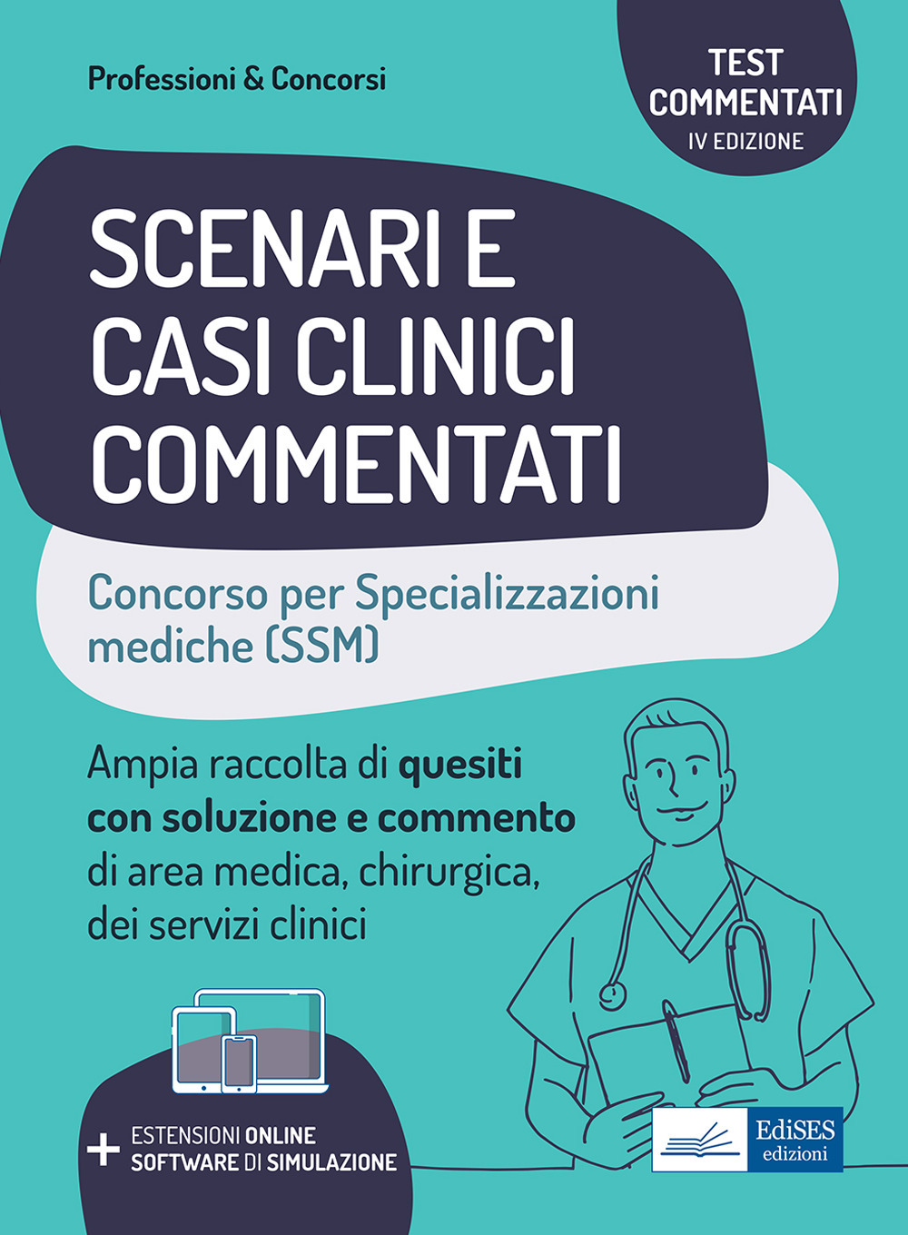 Scenari e casi clinici commentati. Concorso per le specializzazioni mediche (SSM). Ampia raccolta di quesiti con soluzione e commento di area medica, chirurgica e servizi clinici