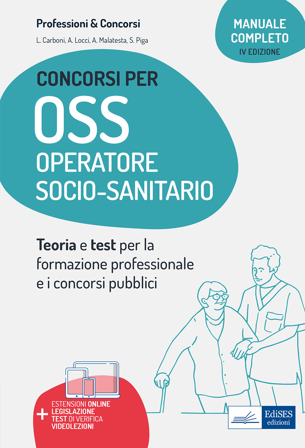 Manuale concorsi per OSS. Operatore socio-sanitario. Teoria e test per concorsi e corsi professionali