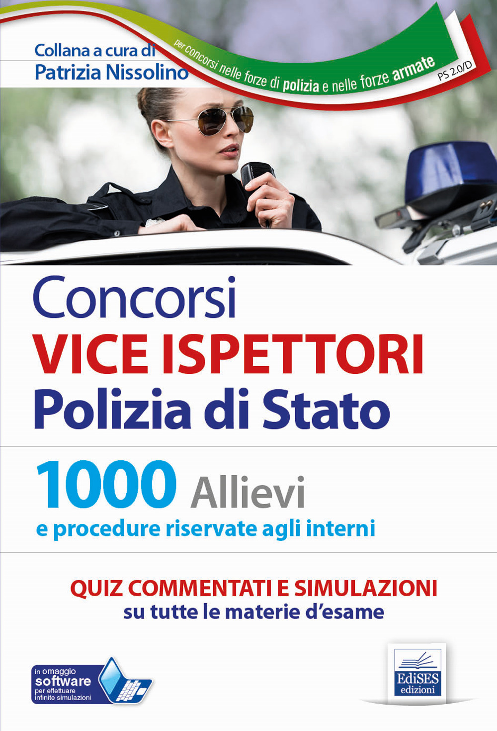 Concorsi Vice Ispettori Polizia di Stato. Quesiti commentati. Quiz commentati e simulazioni per 1000 Allievi e 1141 Interni
