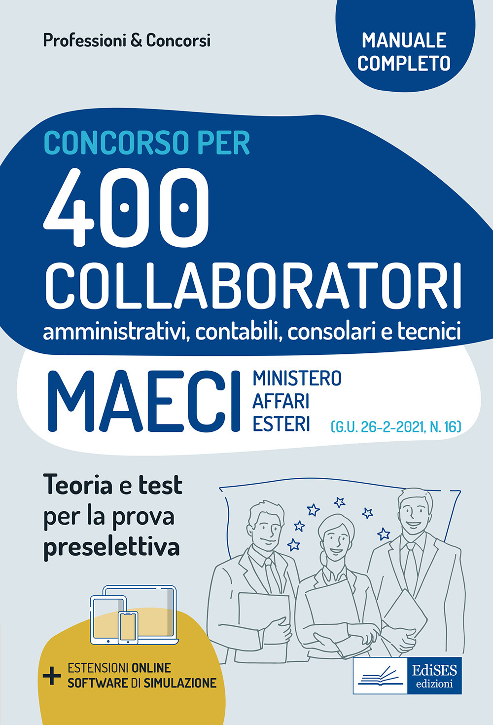 Concorso 400 Collaboratori MAECI (Ministero degli Affari Esteri). Teoria e test per la prova preselettiva