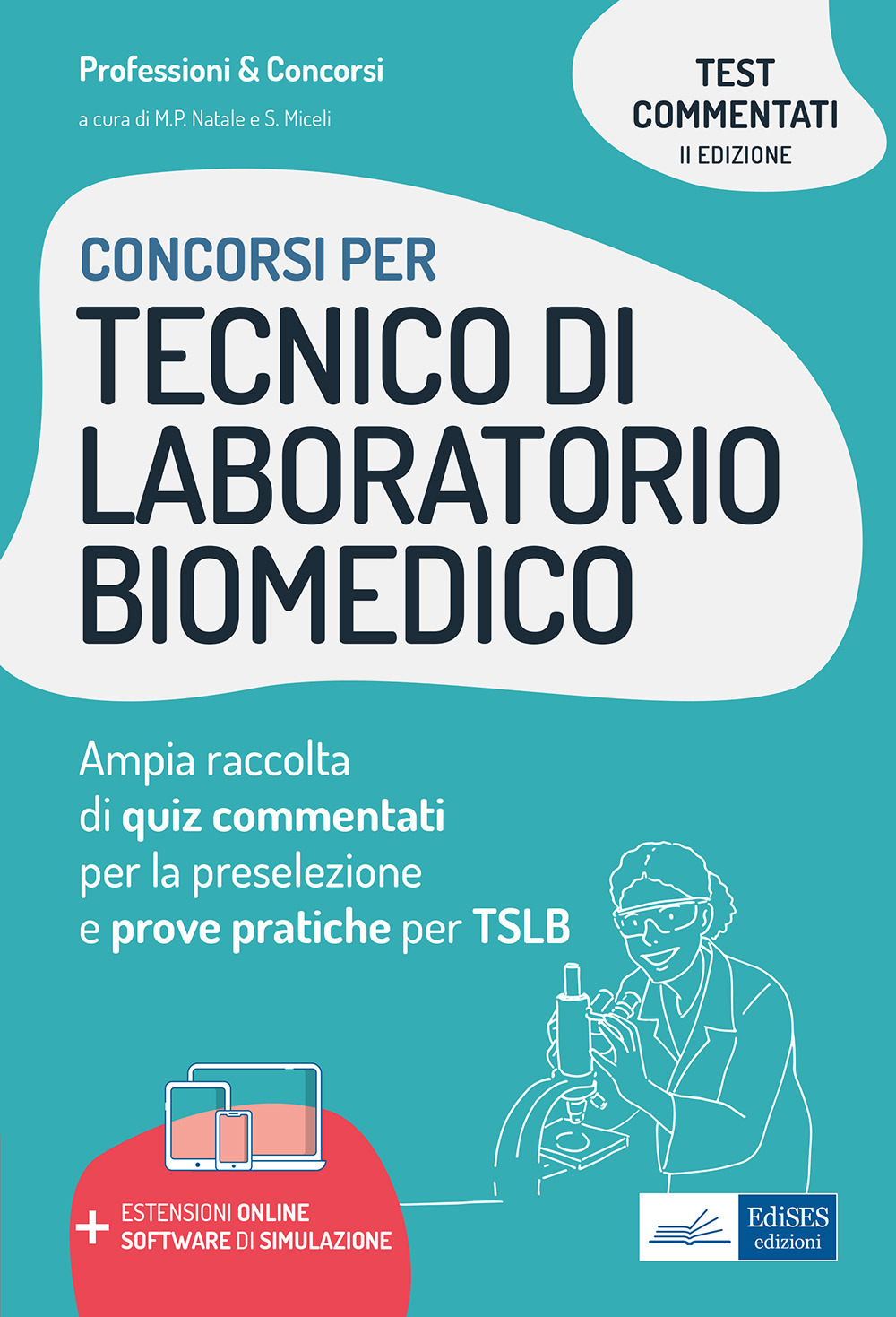 Concorsi per tecnico di laboratorio biomedico. Ampia raccolta di quiz commentati per la preselezione e prove pratiche per TSLB