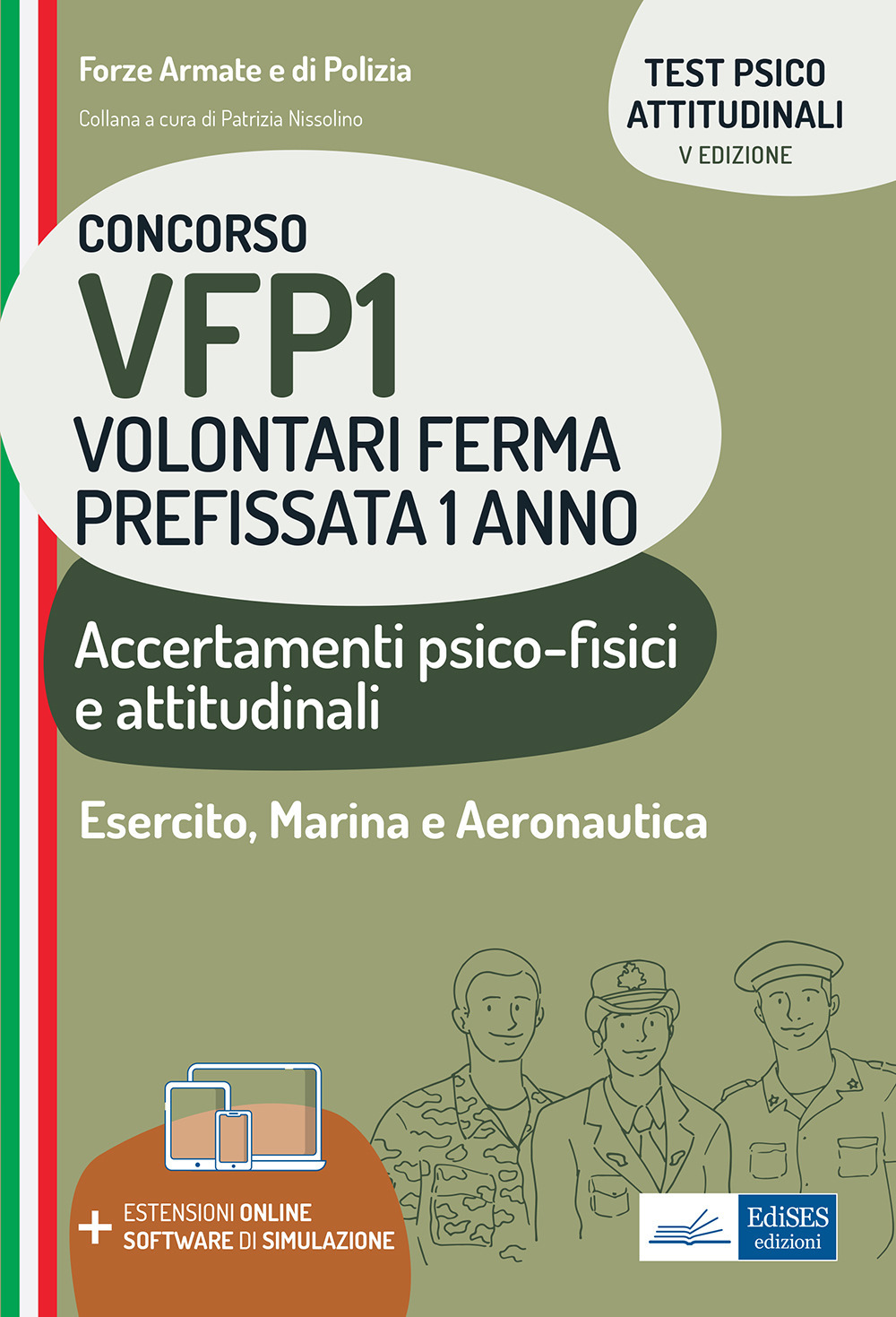 Concorsi per VFP 1. Accertamenti psicofisici attitudinali. Test psicoattitudinali per gli accertamenti dell'idoneità psico-fisica e attitudinale