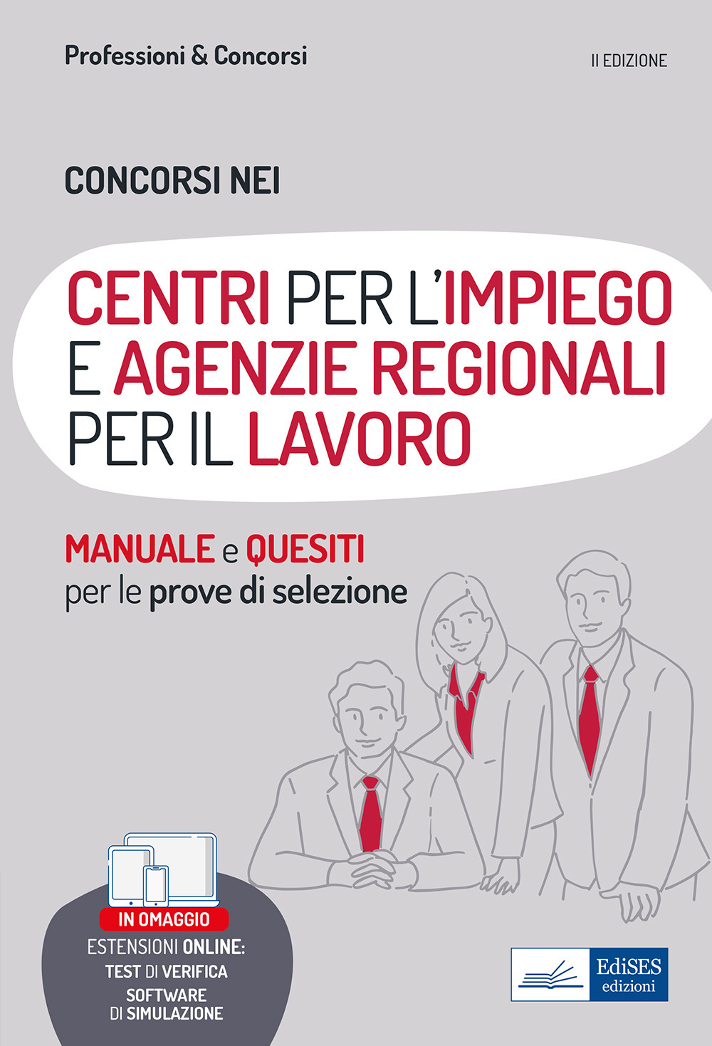 Concorsi nei Centri per l'Impiego (CPI) e nelle Agenzie regionali per il lavoro. Teoria, test e simulazioni per la preparazione alle prove selettive
