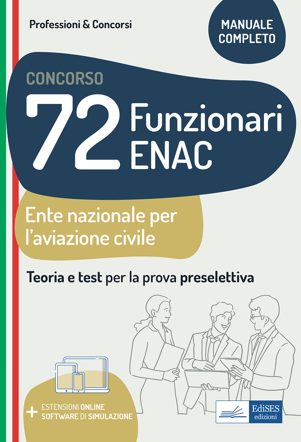 Concorso 72 funzionari ENAC (Ente Nazionale Aviazione Civile). Teoria e test per la prova preselettiva. Manuale completo