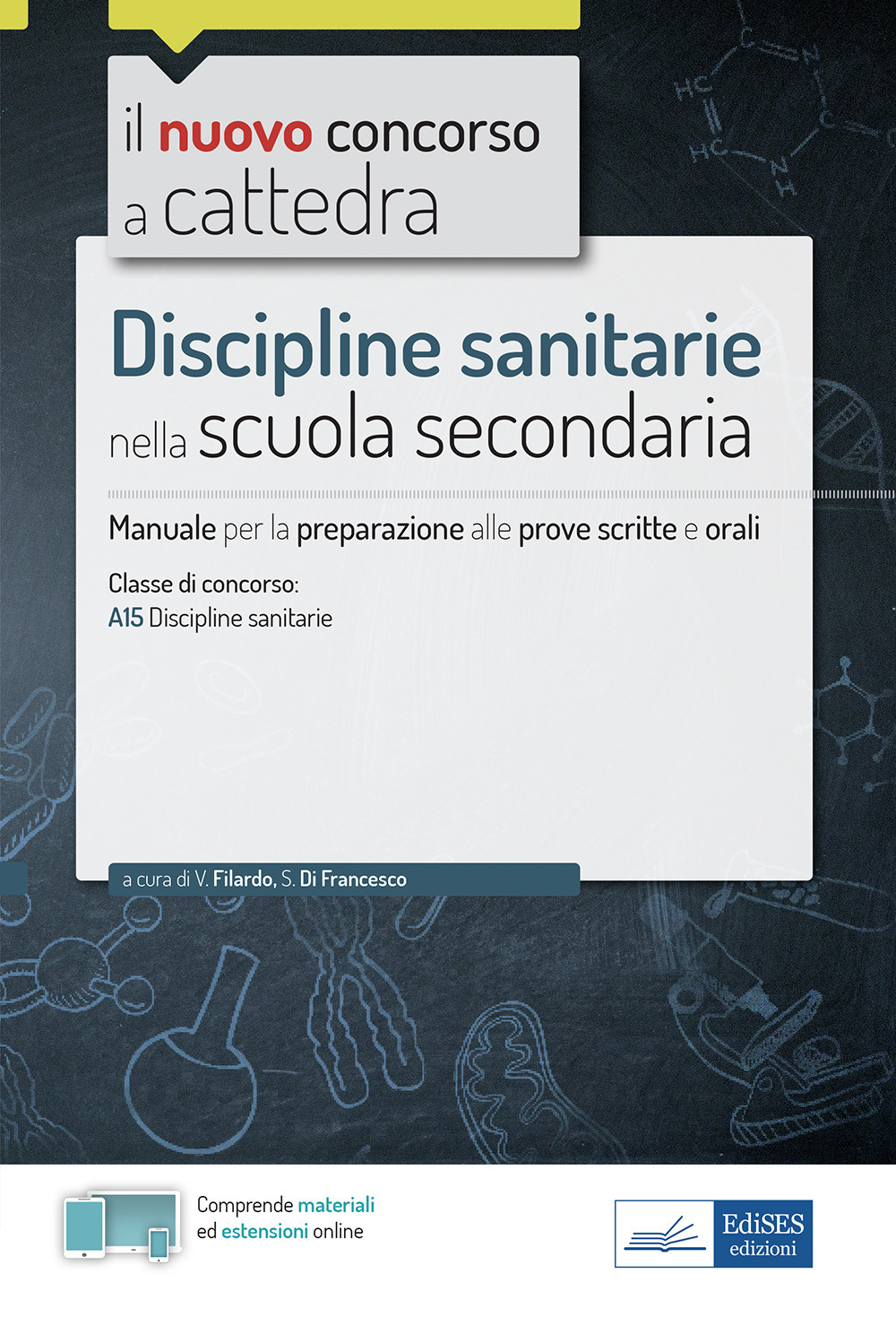 Discipline sanitarie nella scuola secondaria. Manuale di preparazione alle prove scritte e orali del concorso a cattedra classe A15