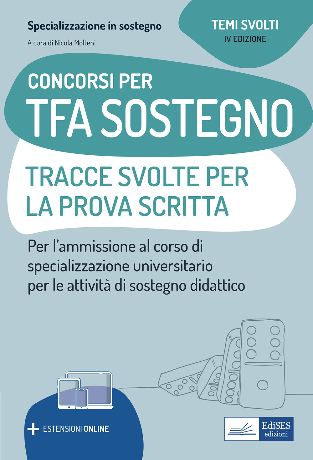 Concorsi per TFA Sostegno didattico. Tracce svolte per la prova scritta. Per l'ammissione ai corsi di specializzazione in Sostegno didattico