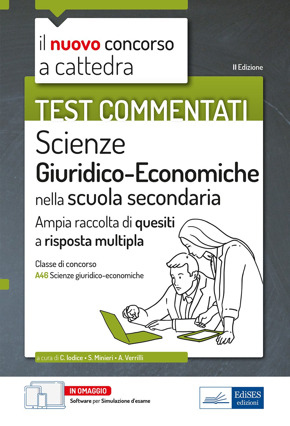 Il nuovo concorso a cattedra. Test commentati Scienze giuridiche ed economiche. Ampia raccolta di quesiti a risposta multipla. Classe A46