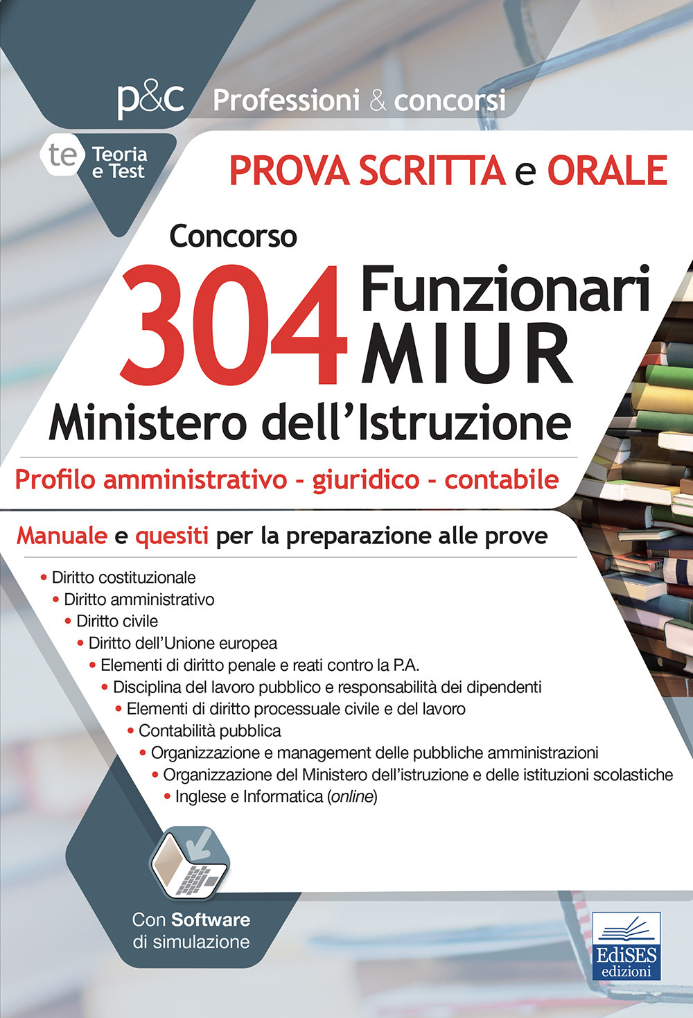 Concorso 304 Funzionari MIUR Ministero Istruzione. Prova scritta e orale. Manuale e quesiti per la preparazione alle prove