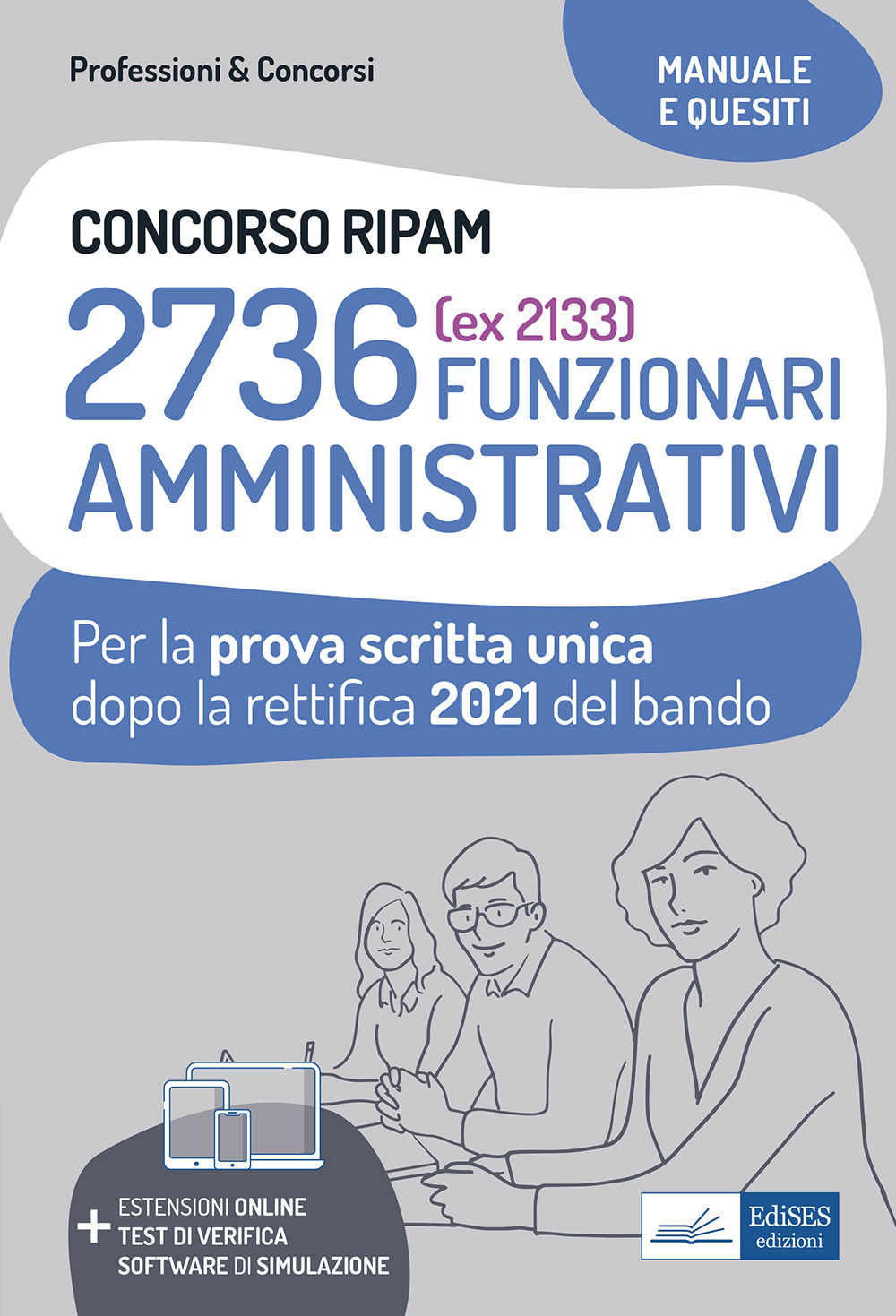 Concorso RIPAM 2736 funzionari amministrativi. Prova scritta unica 2021. Teoria e test dopo la rettifica del bando
