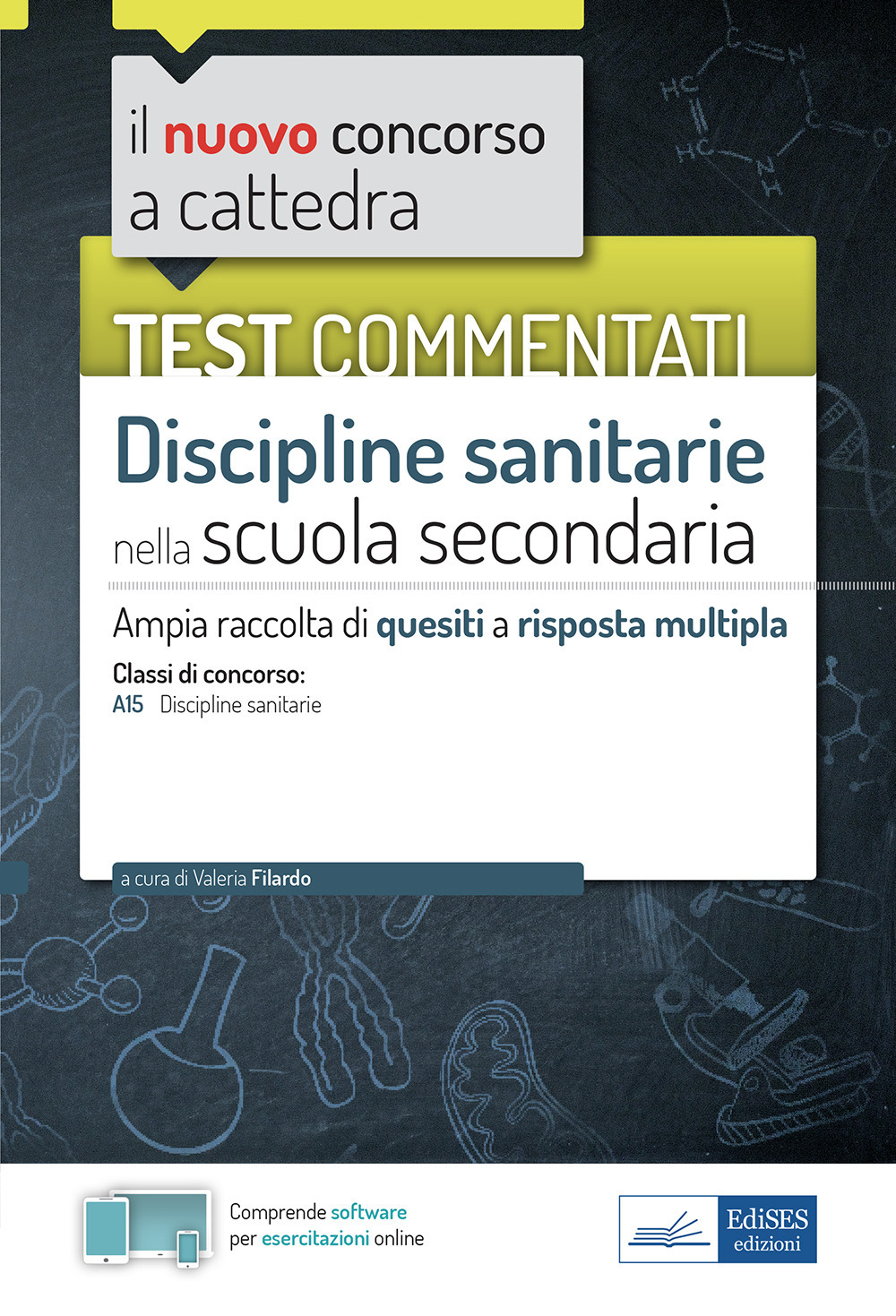 Test commentati Discipline sanitarie per la scuola secondaria. Ampia raccolta di quesiti commentati per la preparazione al concorso a cattedra classe A15