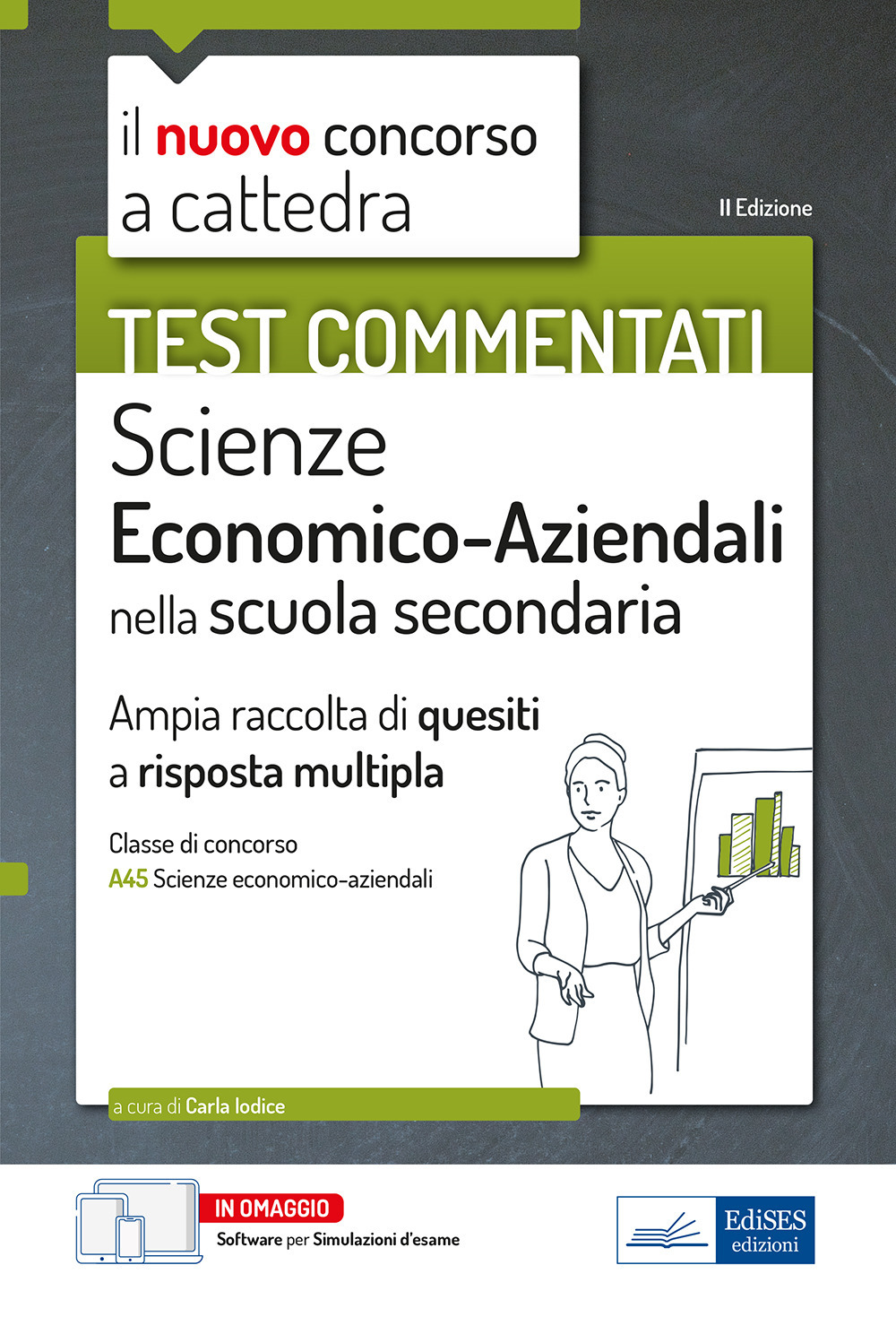 Test commentati Scienze economico aziendali. Ampia raccolta di quiz a risposta multipla per il concorso a cattedra classe A45