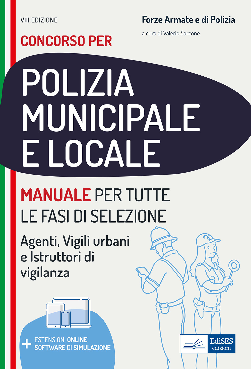 Manuale per i concorsi in polizia municipale e locale. Per agenti, vigili urbani e istruttori di vigilanza