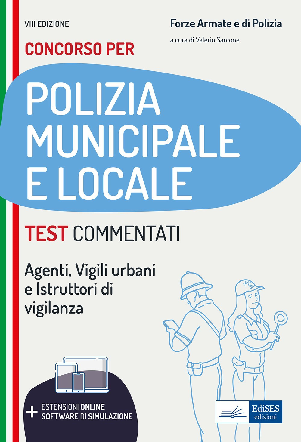Test commentati per i concorsi in polizia municipale e locale. Agenti, istruttori, vigili e specialisti dell'area vigilanza