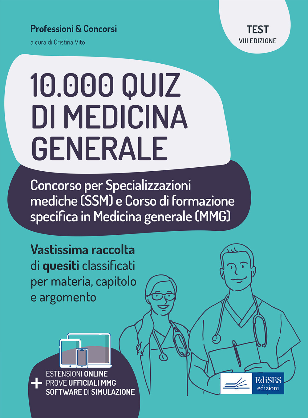 10.000 quiz di Medicina Generale. Raccolta di quesiti a risposta multipla per specializzazioni mediche e corso di formazione in medicina generale