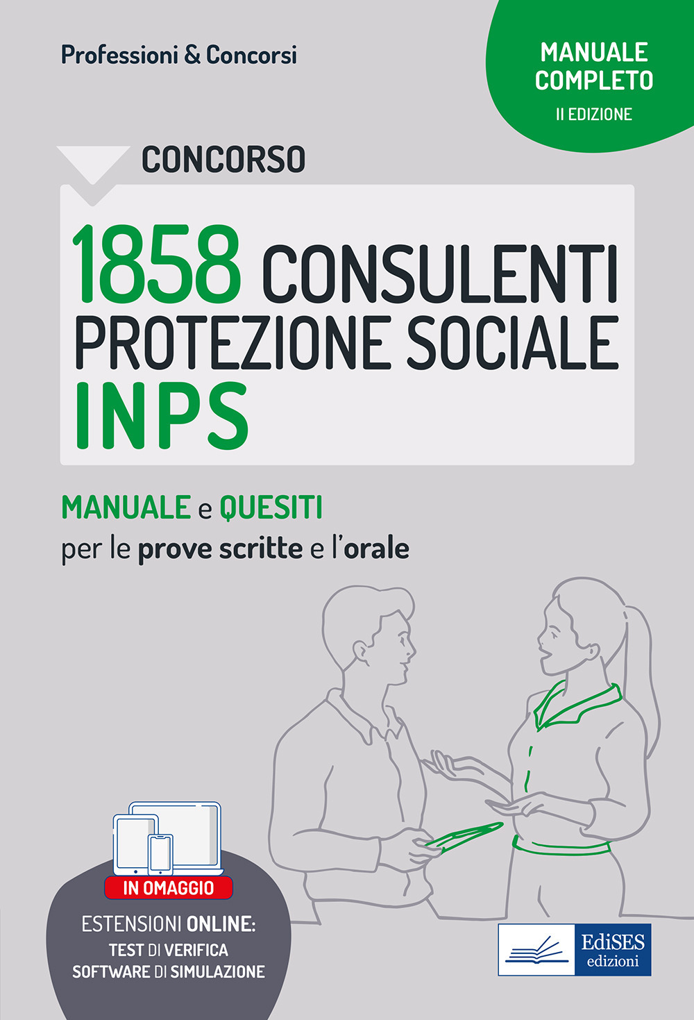 Concorso 1858 Consulenti della Protezione Sociale INPS. Manuale e quesiti per le prove scritte e l'orale