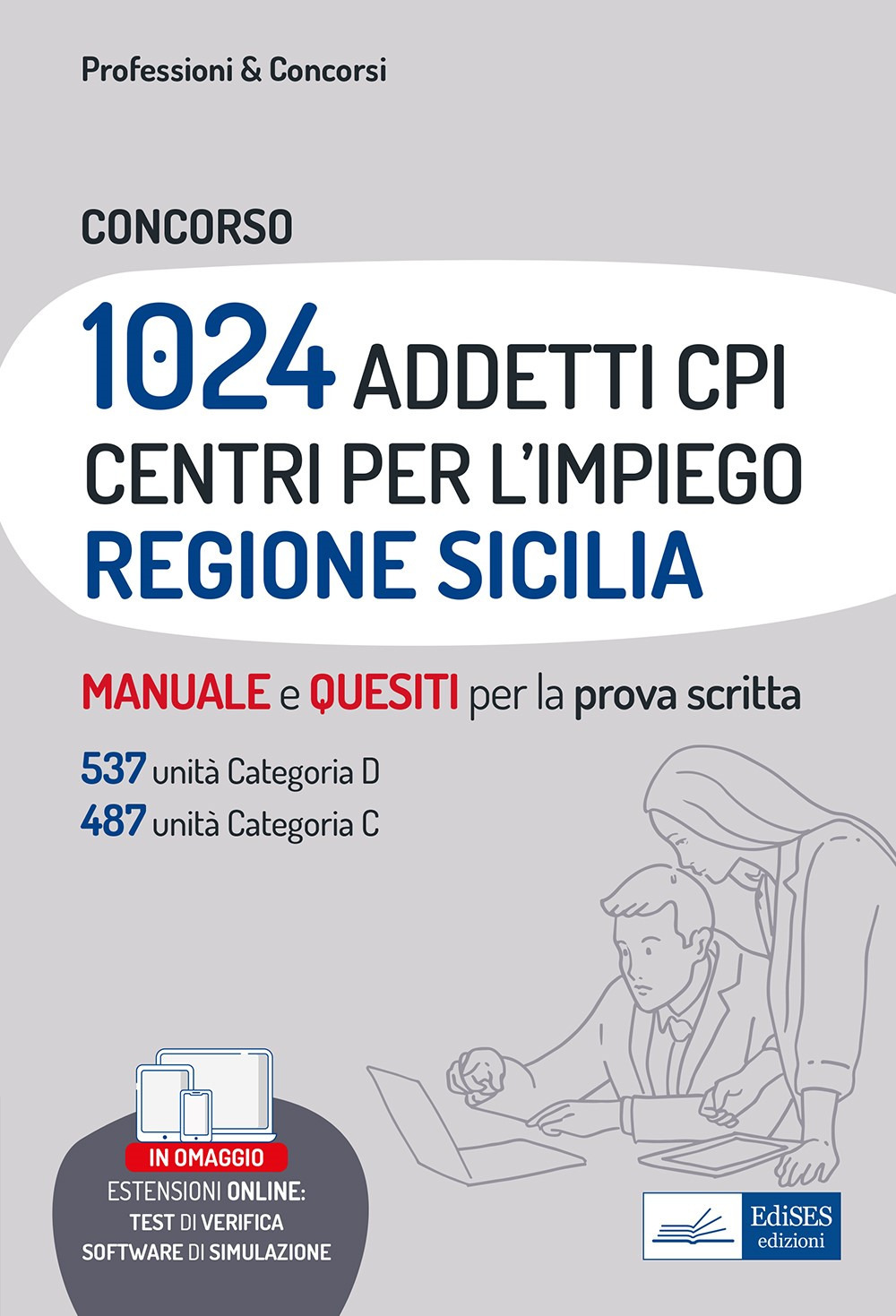 Concorso 1024 addetti Centri per l'impiego (CPI) Regione Sicilia. Manuale e quesiti per la prova scritta